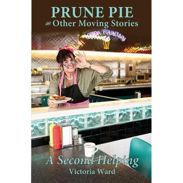 Prune Pie and Other Moving Stories: A Second Helping