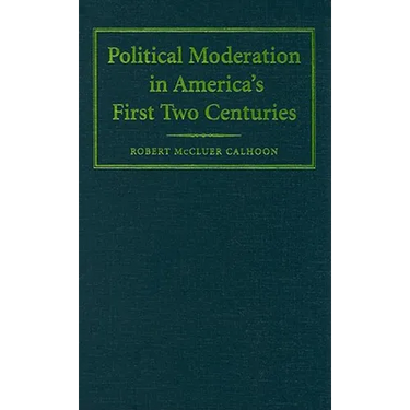 Political Moderation in America's First Two Centuries