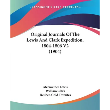 Original Journals Of The Lewis And Clark Expedition, 1804-1806 V2 (1904)