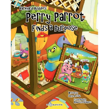 Barnyard Buddies: Perry Parrot Finds A Purpose