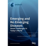 Emerging and Re-Emerging Diseases-Novel Challenges in Today's World