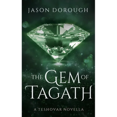 The Gem of Tagath: A Teshovar Novella
