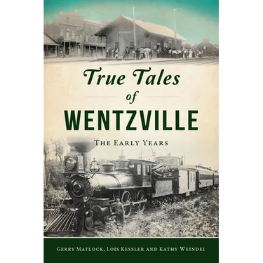 True Tales of Wentzville: The Early Years