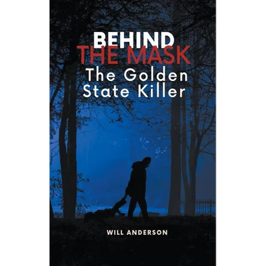 Behind the Mask: The Golden State Killer