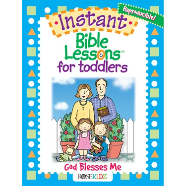 Instant Bible Lessons for Toddlers: God Blesses Me