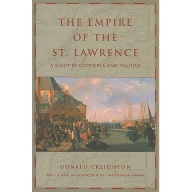 The Empire of the St. Lawrence: A Study in Commerce and Politics