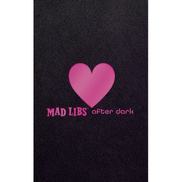 Mad Libs After Dark: World's Greatest Word Game