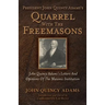 President John Quincy Adams's Quarrel With The Freemasons: John Quincy Adams's Letters And Opinions Of The Masonic Institution
