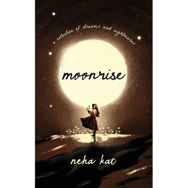 moonrise: a collection of dreams and nightmares