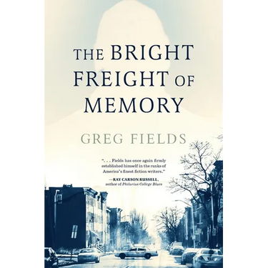 The Bright Freight of Memory