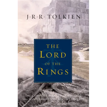 The Lord of the Rings: The Fellowship of the Ring, the Two Towers, the Return of the King