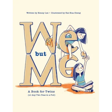 We, but Me: A Book for Twins (or Any Two Peas in a Pod)