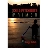 Child Psychology Primer