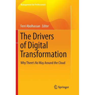 The Drivers of Digital Transformation: Why There's No Way Around the Cloud