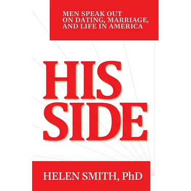 His Side: Men Speak Out on Dating, Marriage, and Life in America