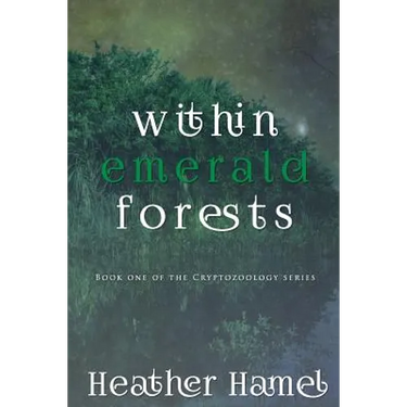 Within Emerald Forests: Book 1 of the Cryptozoology Series