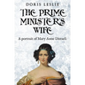 The Prime Minister's Wife: A Portrait of Mary Anne Disraeli