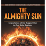 The Almighty Sun: Importance of the Biggest Star in Our Solar System Energy, Environment and Climate Grade 3 Children's Physics Books