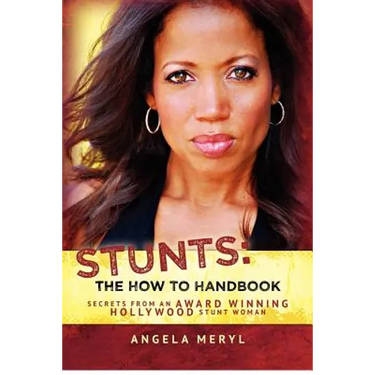 Stunts: The How To Handbook: Secrets From an Award Winning Hollywood Stunt Woman