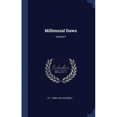 Millennial Dawn; Volume 5