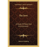 The Jews: A Study Of Race And Environment