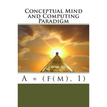 Conceptual Mind and Computing Paradigm: A = (f(m), I)