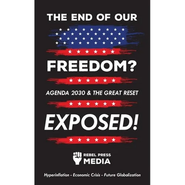 The end of our freedom?: Agenda 2030 & the great reset exposed! Hyperinflation - Economic Crisis - Future Globalization