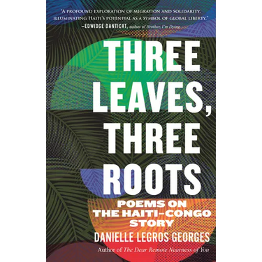 Three Leaves, Three Roots: Poems on the Haiti-Congo Story