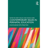 Contemporary Issues in Perinatal Education: Knowledge Into Practice