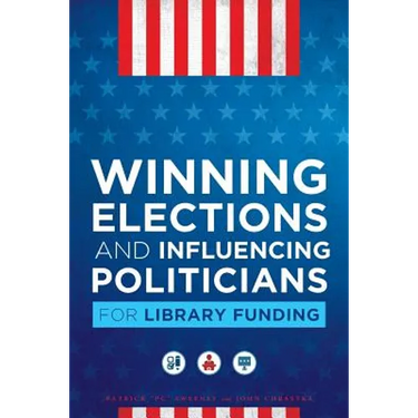 Winning Elections and Influencing Politicians for Library Funding