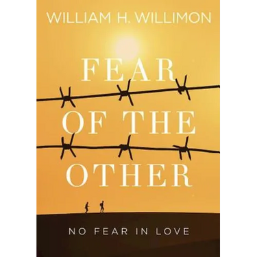 Fear of the Other: No Fear in Love