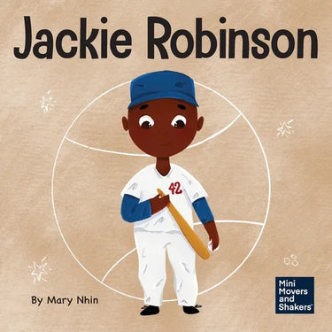 Jackie Robinson: A Kid's Book About Using Grit and Grace to Change the World