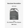 Maryland Mortalities 1876-1915 from the (Baltimore) Sun Almanac