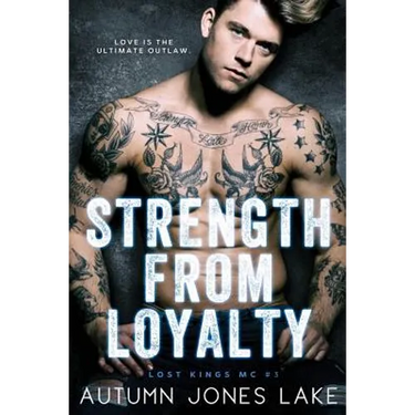 Strength From Loyalty (Lost Kings MC #3)