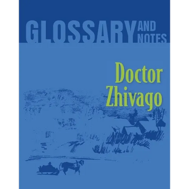Doctor Zhivago Glossary and Notes: Doctor Zhivago