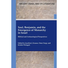Saul, Benjamin, and the Emergence of Monarchy in Israel: Biblical and Archaeological Perspectives
