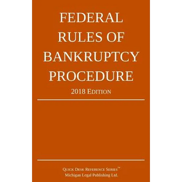 Federal Rules of Bankruptcy Procedure; 2018 Edition