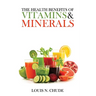 The Health Benefits of Vitamins and Minerals