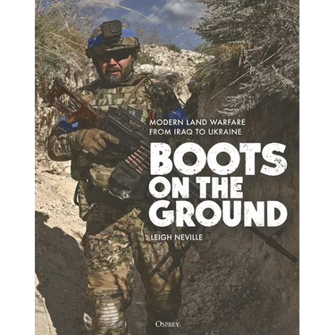Boots on the Ground: Modern Land Warfare from Iraq to Ukraine