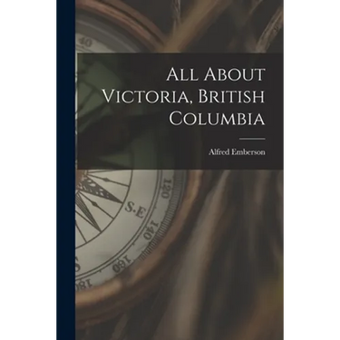 All About Victoria, British Columbia