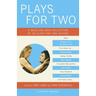 Plays for Two: A Dazzling New Collection of 28 Plays for Two Actors