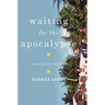 Waiting for the Apocalypse: A Memoir of Faith and Family