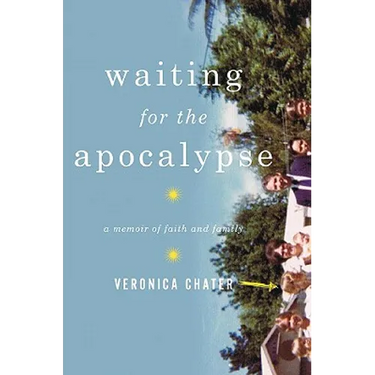 Waiting for the Apocalypse: A Memoir of Faith and Family