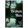 Broken Men: A Loving & Leaving Short Sweet Edition