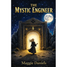 THE MYSTIC ENGINEER Where science meets the heart and soul