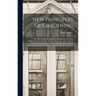 New Principles Of Gardening: Or, The Laying Out And Planting Parterres, Groves, Wildernesses, Labyrinths, Avenues, Parks, &c. After A More Grand An