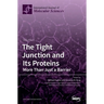 The Tight Junction and Its Proteins: More Than Just a Barrier