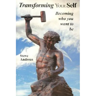 Transforming Your Self: Becoming who you want to be