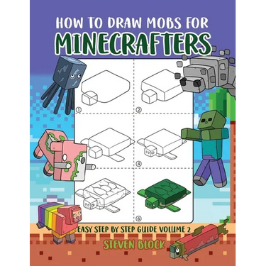 How to Draw Mobs for Minecrafters: Easy Step by Step Guide Volume 2