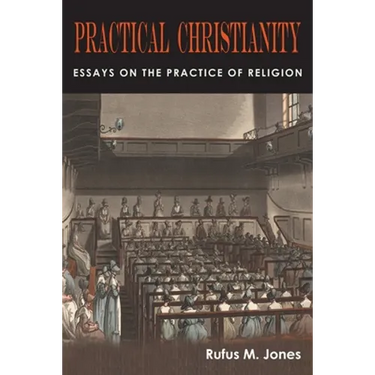 Practical Christianity: Essays on the Practice of Religion